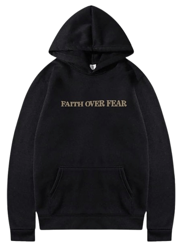 Black Faith Over Fear Hoodie Black Faith Over Fear Hoodie